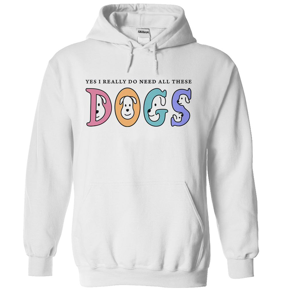I Need These Dogs Hoodie – iHeartDogs.com