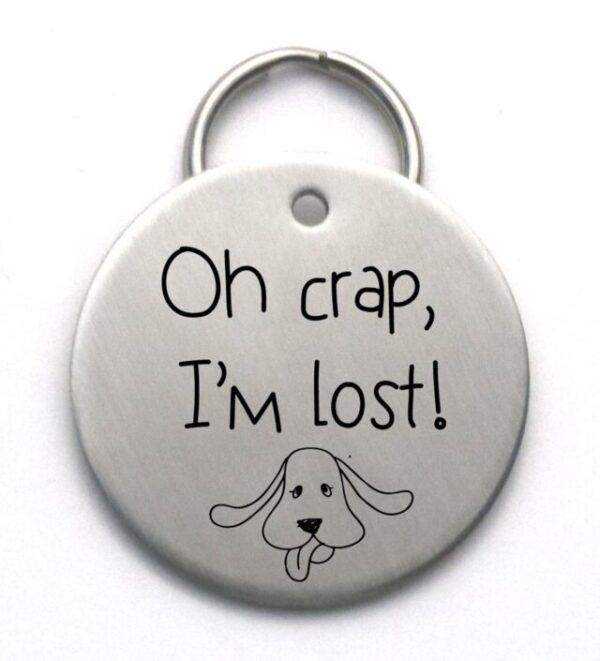 Oh crap I'm lost dog ID tag