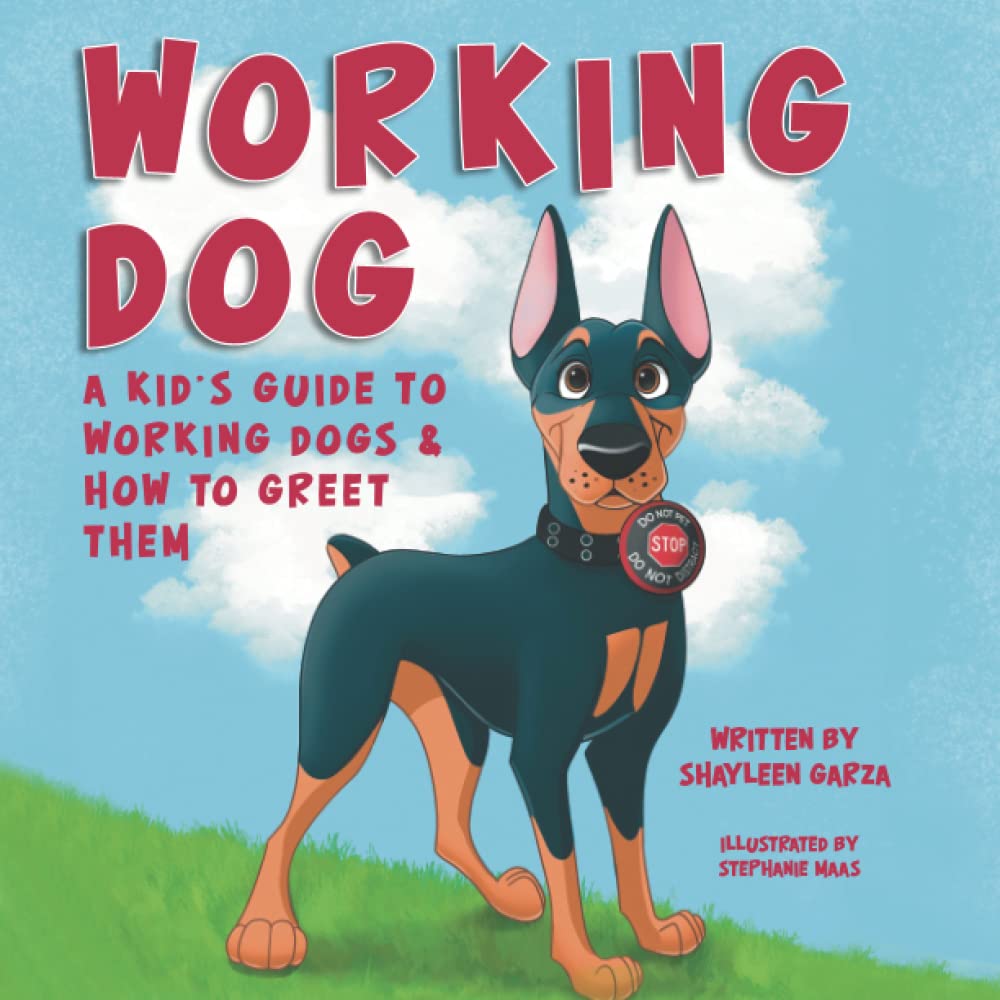 Working Dog: A Kid's Guide To Working Dogs & How To Greet Them
