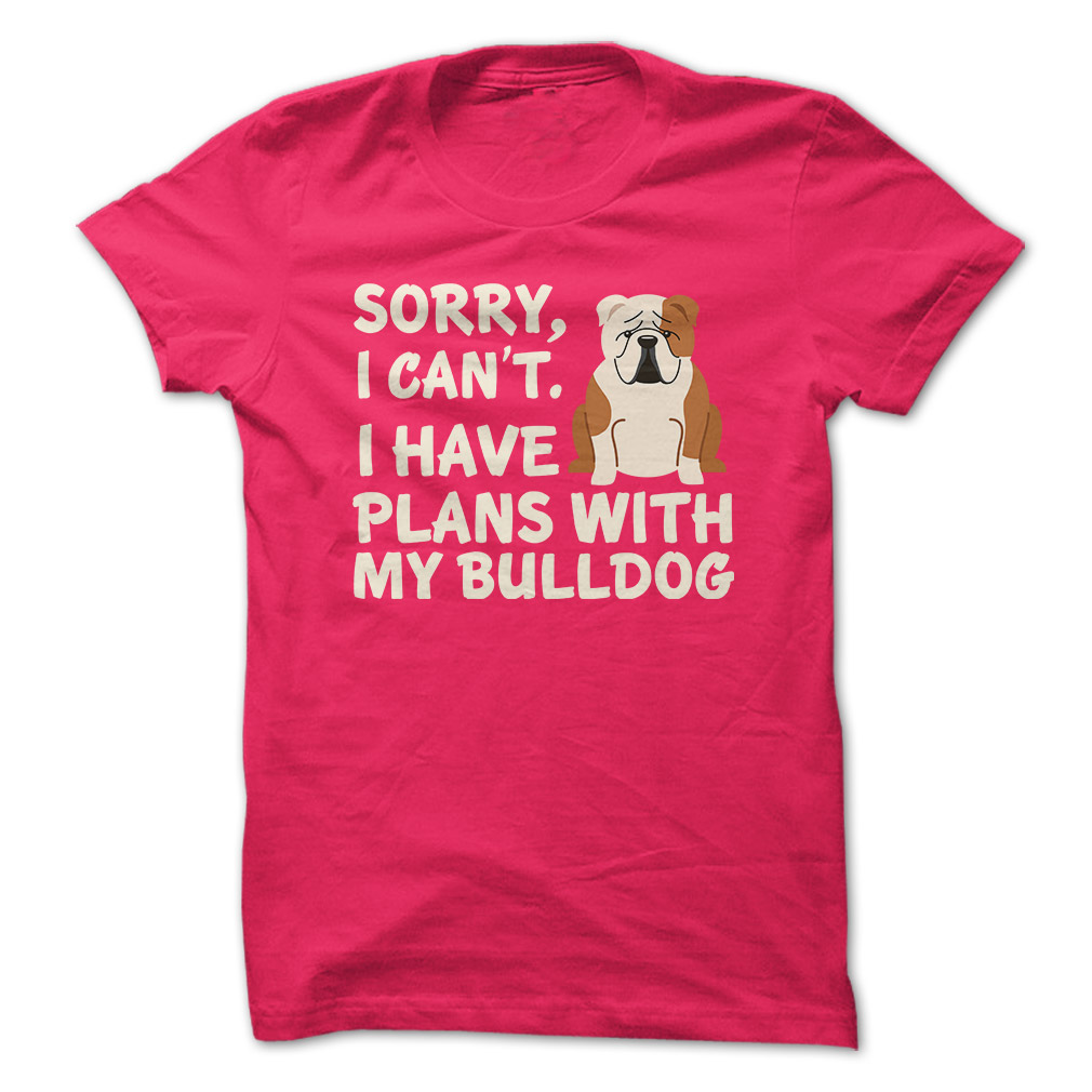 I Have Plans Bulldog – iHeartDogs.com