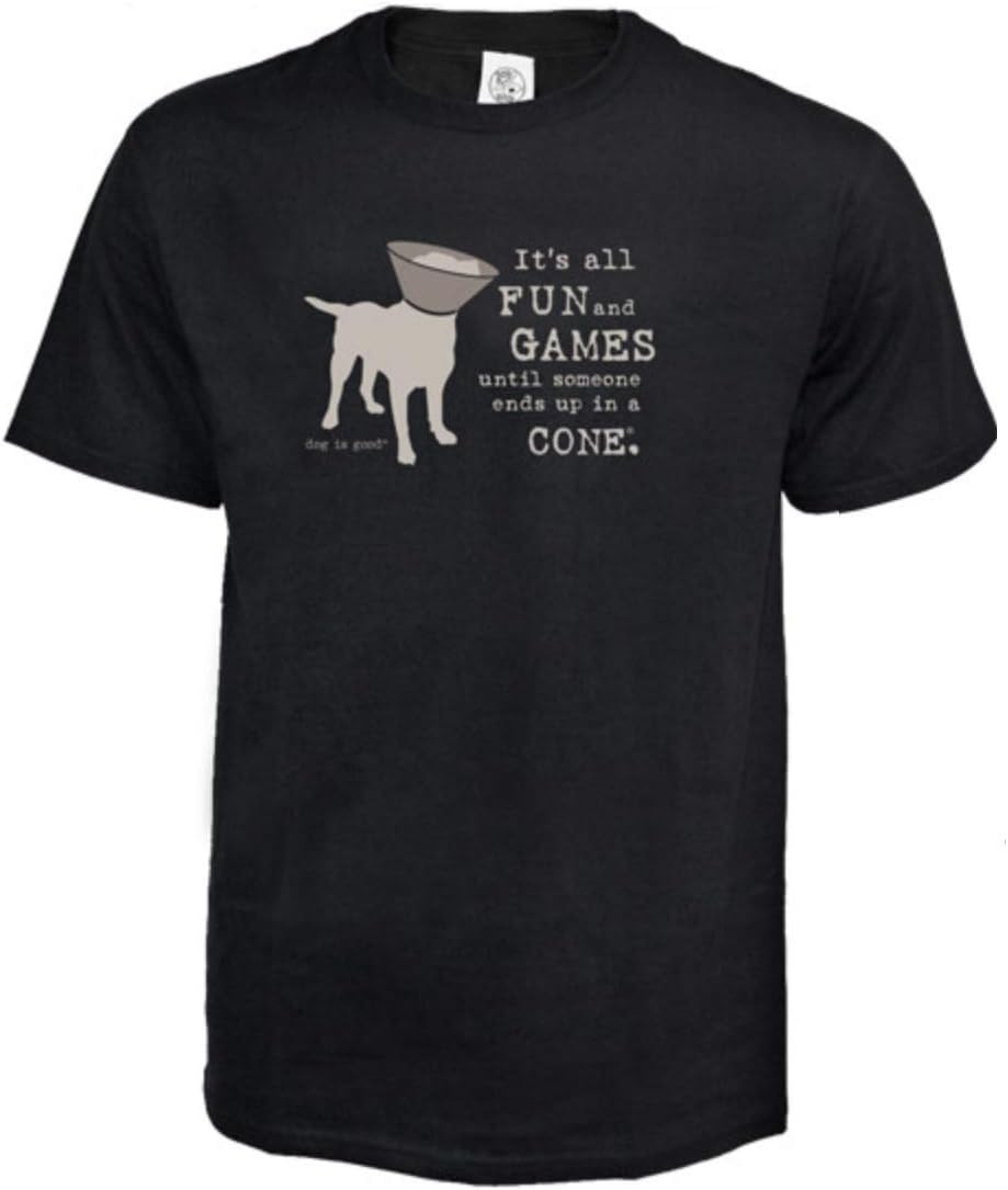 Dog is Good T-Shirt It's All Fun and Games Until Someone Ends Up in a Cone
