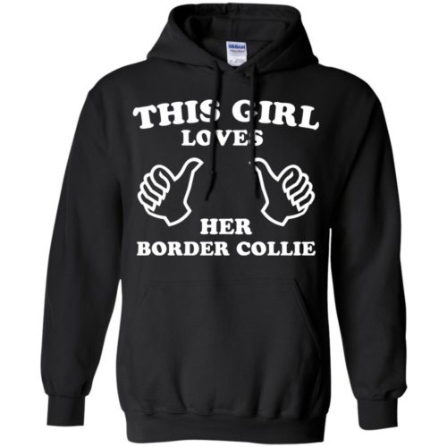 This Girl Loves Her Border Collie Pullover Hoodie Black