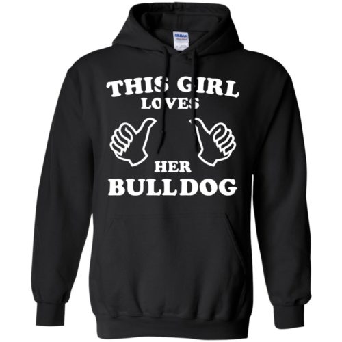 This Girl Loves Her Bulldog Pullover Hoodie Black