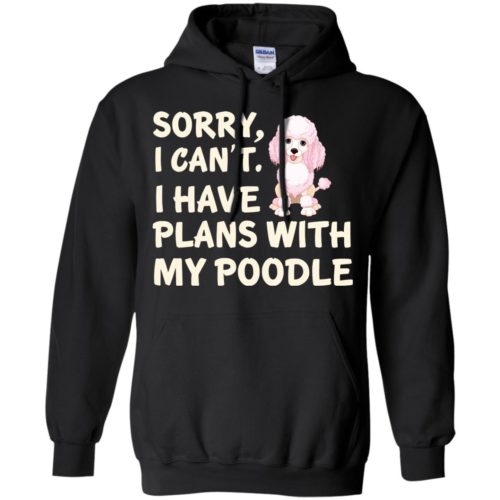 I Have Plans Poodle Hoodie Black