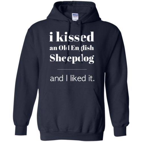 I Kissed An Old English Sheepdog Hoodie Navy