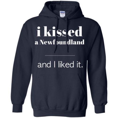 I Kissed A Newfoundland Hoodie Navy