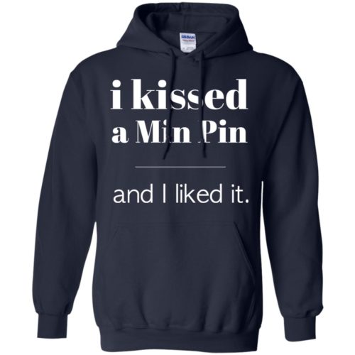 I Kissed A Min Pin Hoodie Navy