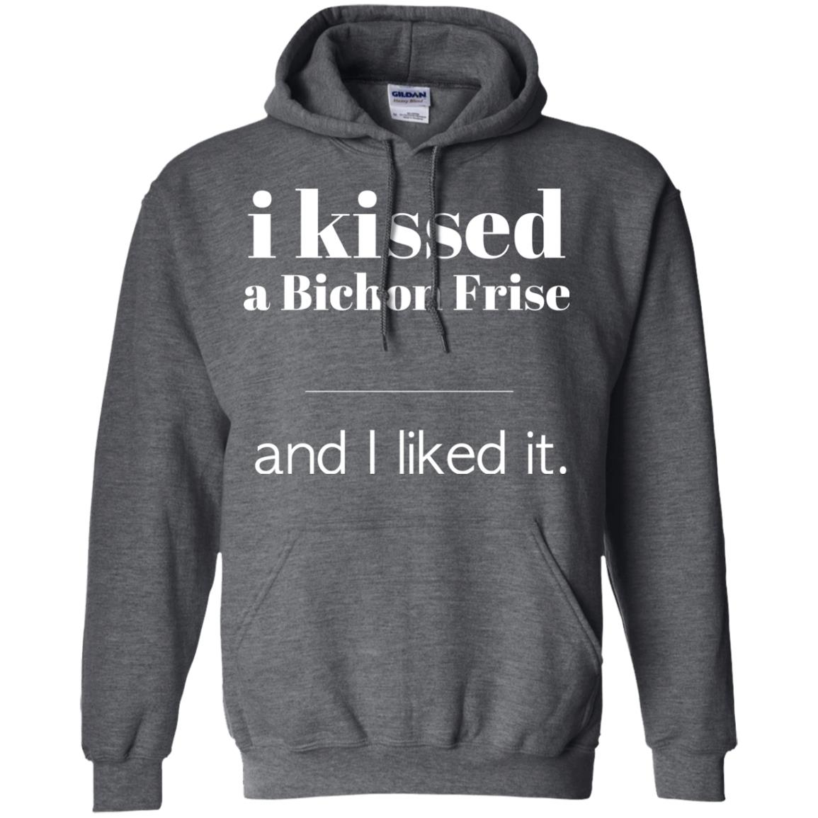 I Kissed A Bichon Frise Pullover Hoodie