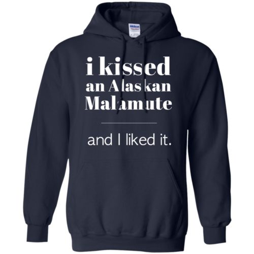 I Kissed An Alaskan Malamute Hoodie Navy