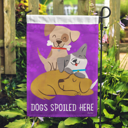 Dogs Spoiled Here Garden Flag- Deal 35% Off