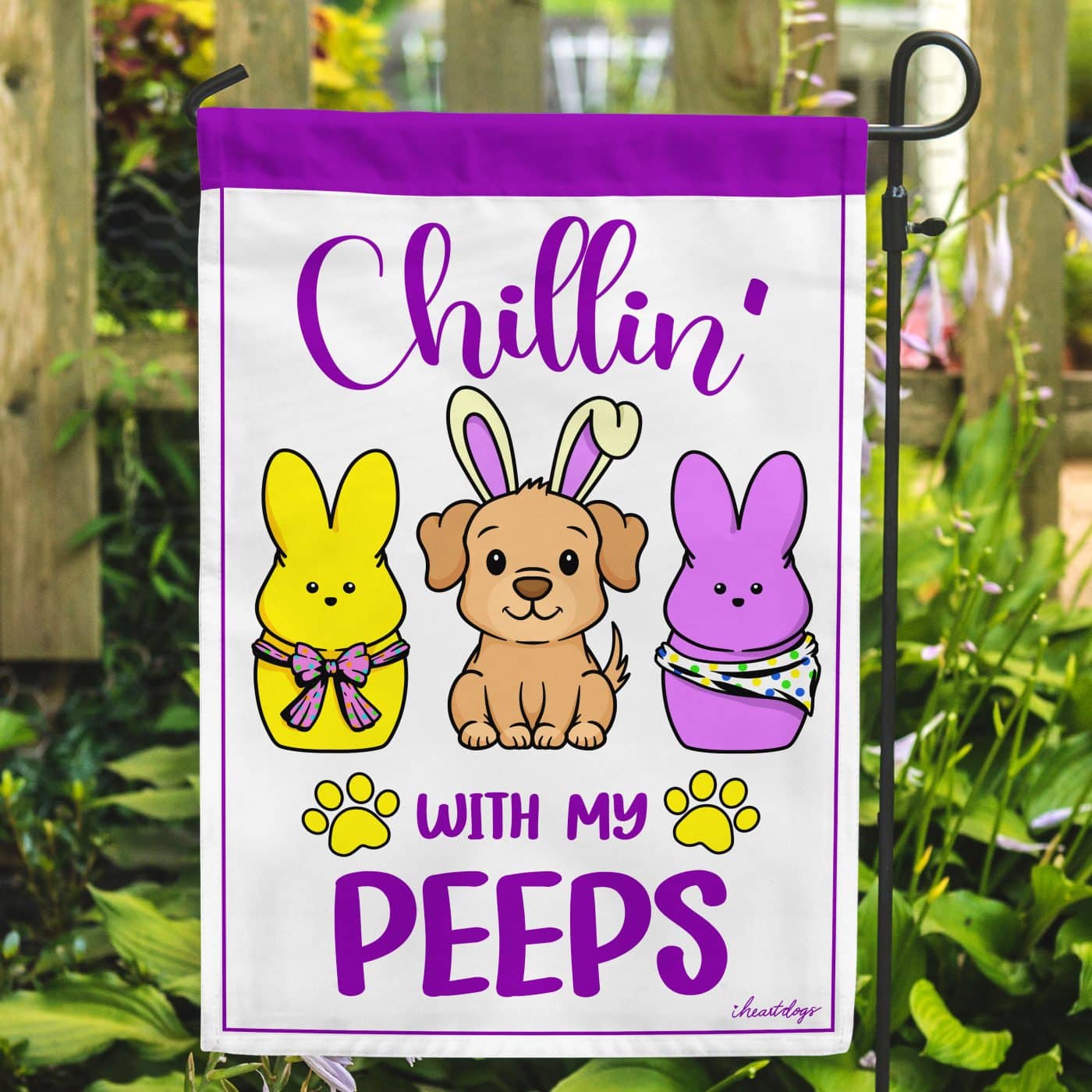 Chill'n with My Peeps - Dog Garden Flag- Help Feed Hungry Shelter Dogs In Need