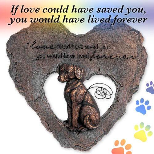 If Love Could Have Saved You ❤️ You Would Have Lived Forever - Garden Stone
