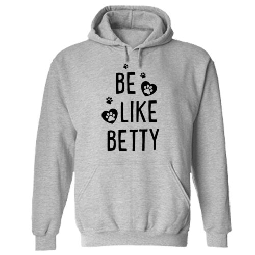 'Be Like Betty' 2 Hoodie Grey – Donates 20 Meals To Shelter Dogs In Honor Of Betty