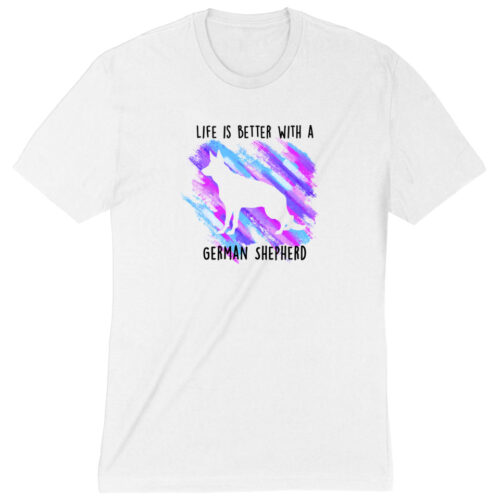 Life Is Better With A German Shepherd Premium Tee White