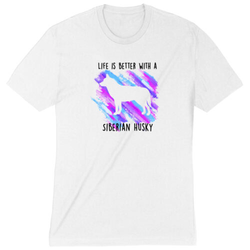 Life Is Better With A Siberian Husky Premium Tee White