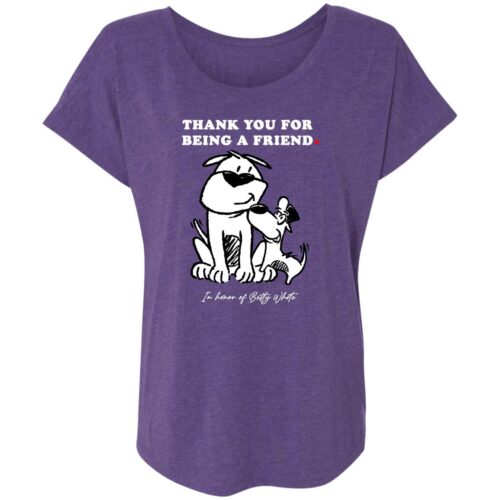 'Thank You For Being A Friend' Slouchy Tee Purple– Donates 20 Meals To Shelter Dogs In Honor Of Betty