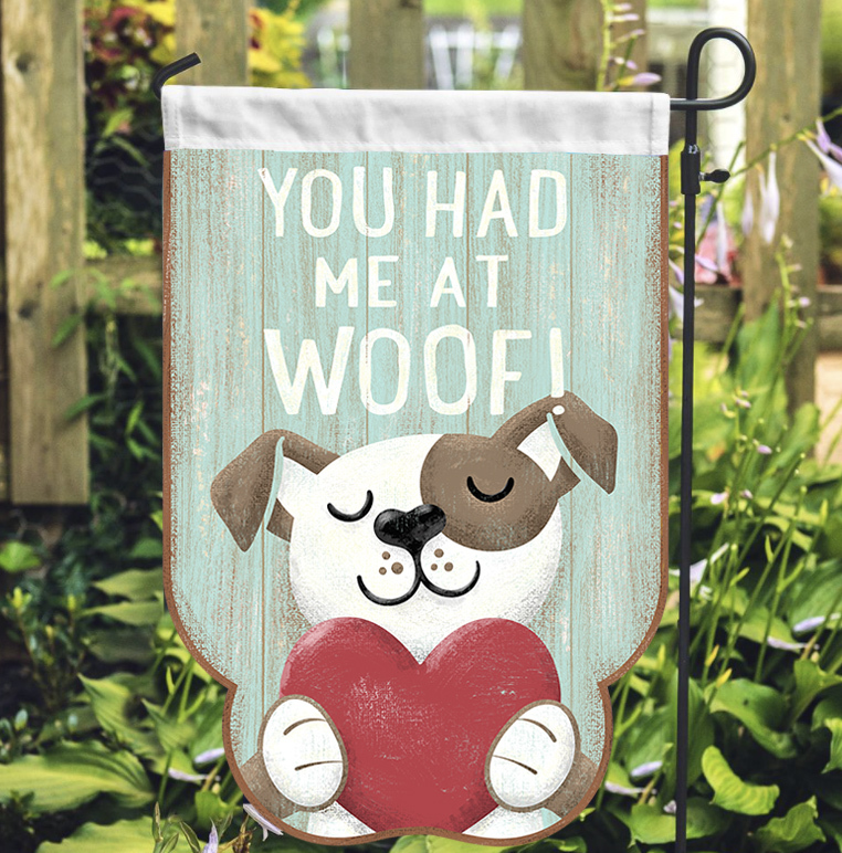 Image of You Had Me At Woof!  Garden Flag