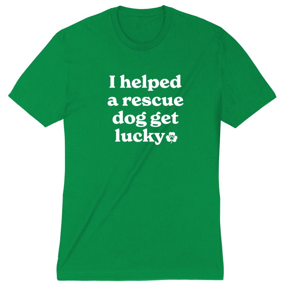 Image of I Helped A Rescue Dog Get Lucky II Premium Tee Green