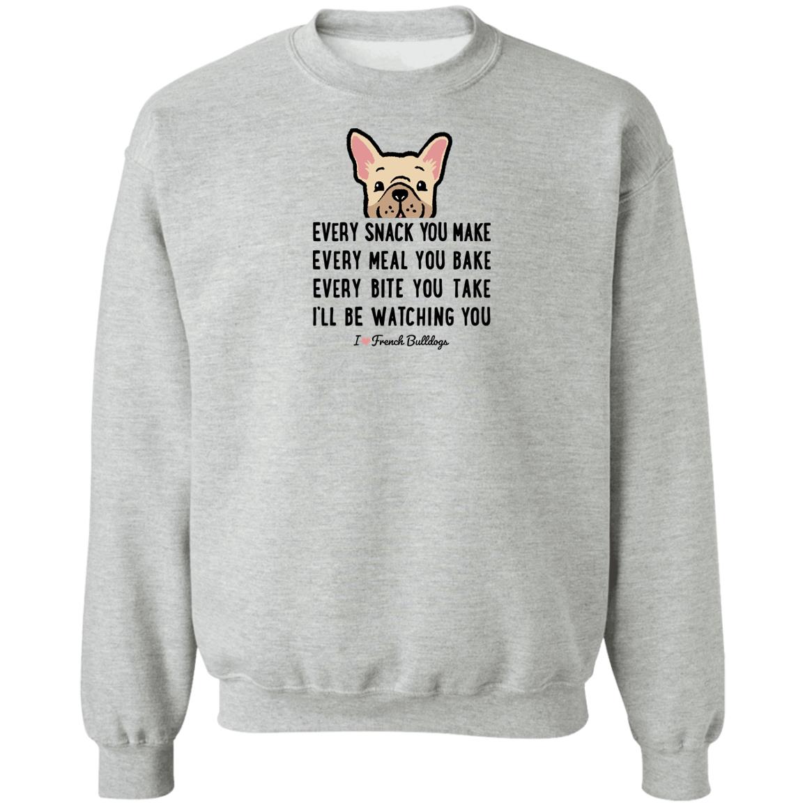 Every Snack You Make- French Bulldog Sweatshirt Heather Grey