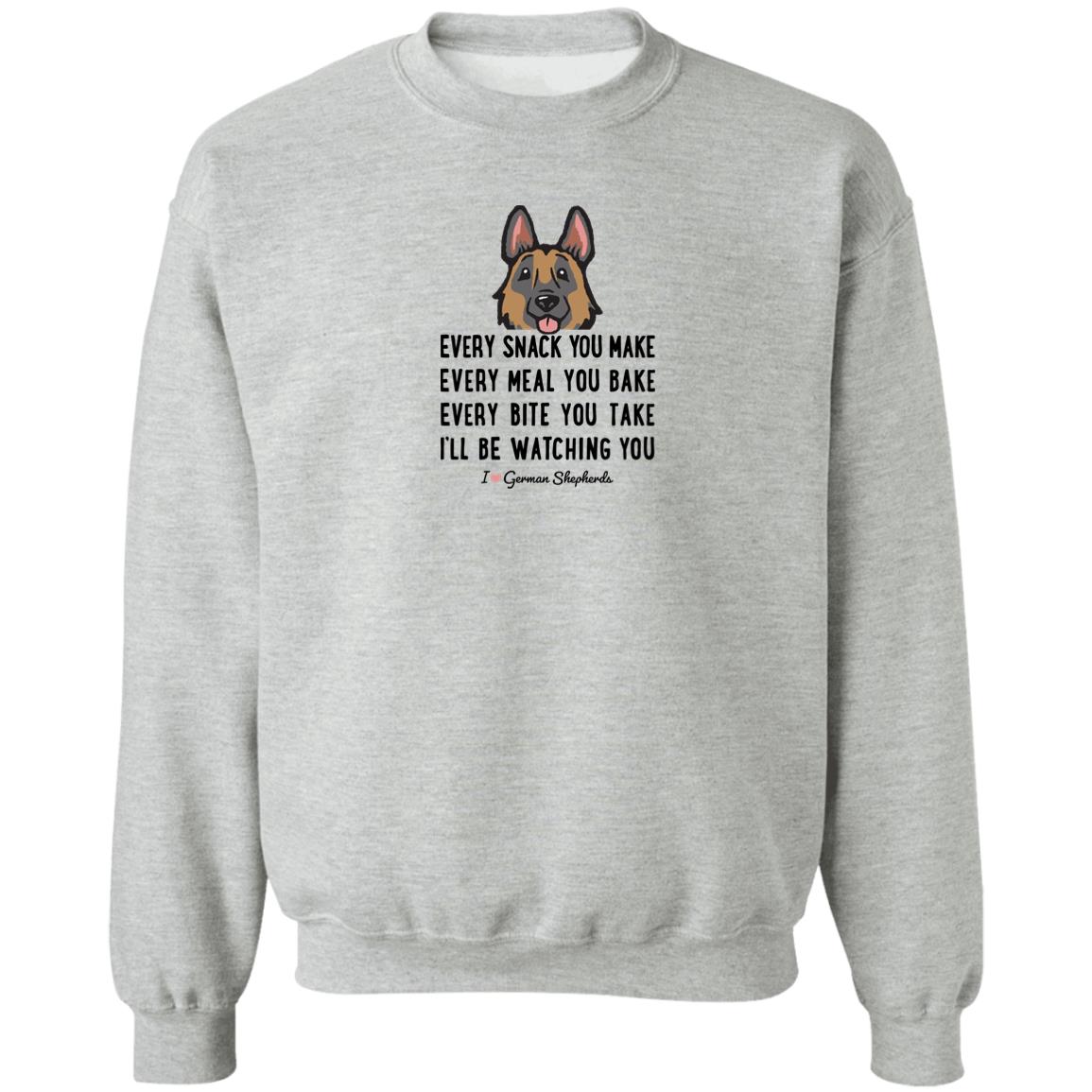 Every Snack You Make- German Shepherd Sweatshirt Heather Grey