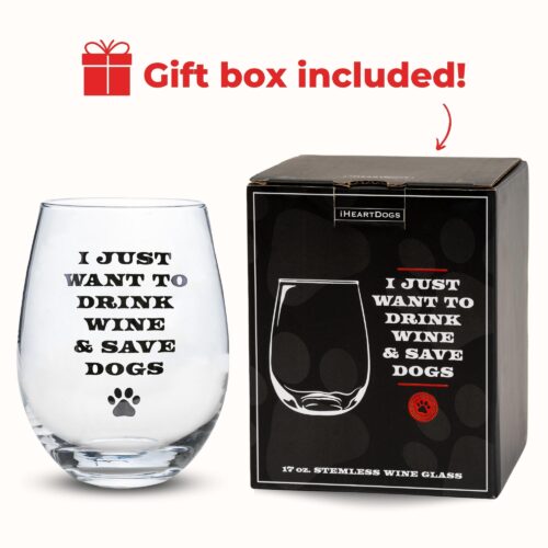 I Just Want to Drink Wine & Save Dogs Stemless Glass- 17 oz -  Deal 35% OFF!