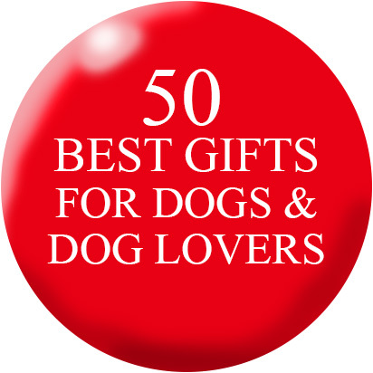 The 50 Best Holiday Gift Ideas For Dogs & Dog Lovers Products