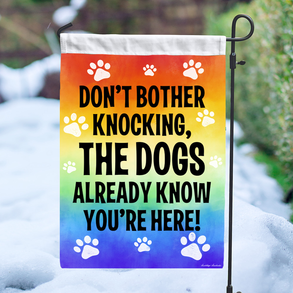 Image of Don't Bother Knocking, the Dogs Already Know You're Here! Garden Flag- Deal 35% Off