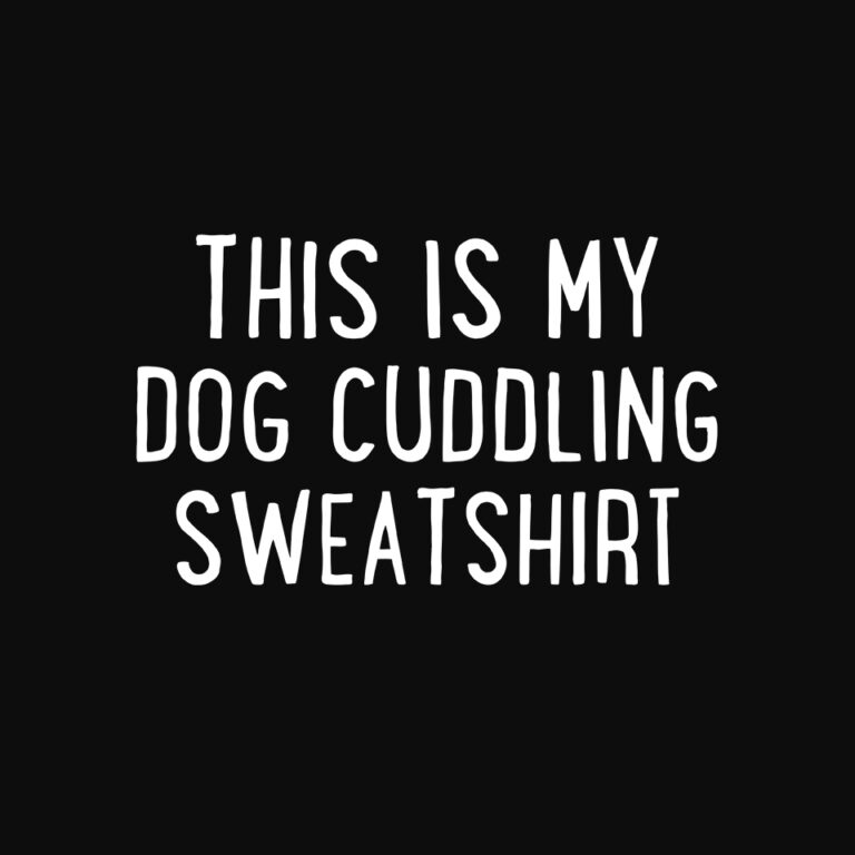 This Is My Dog Cuddling Sweatshirt Hoodie Black