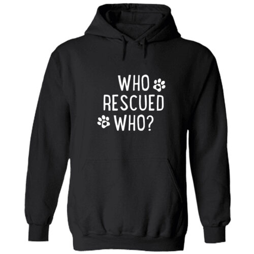 Who Rescued Who Hoodie Black