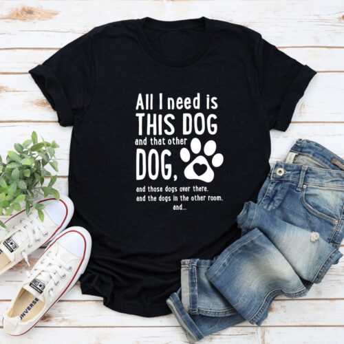 All I Need Is This Dog Premium Tee Black -  Deal 35% OFF!