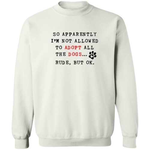 Adopt All The Dogs Sweatshirt White