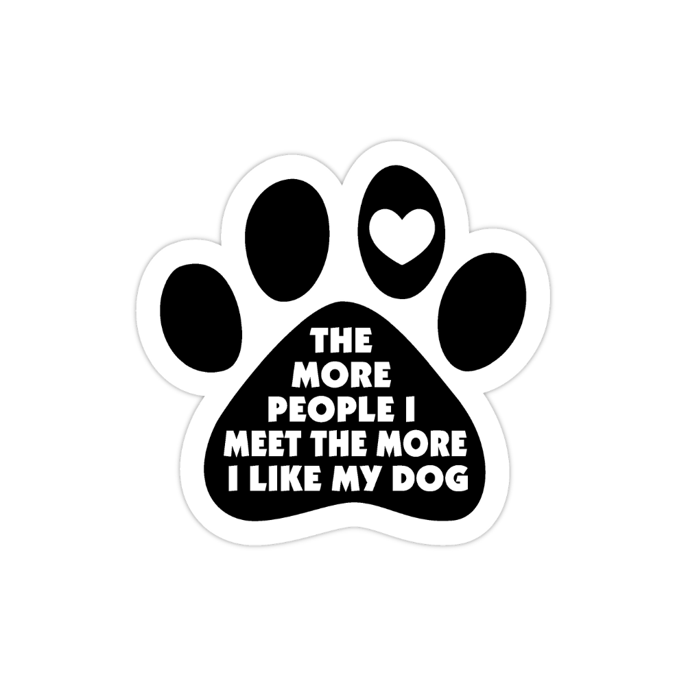 Image of The More People I Meet the More I Like My Dog - Car Magnet