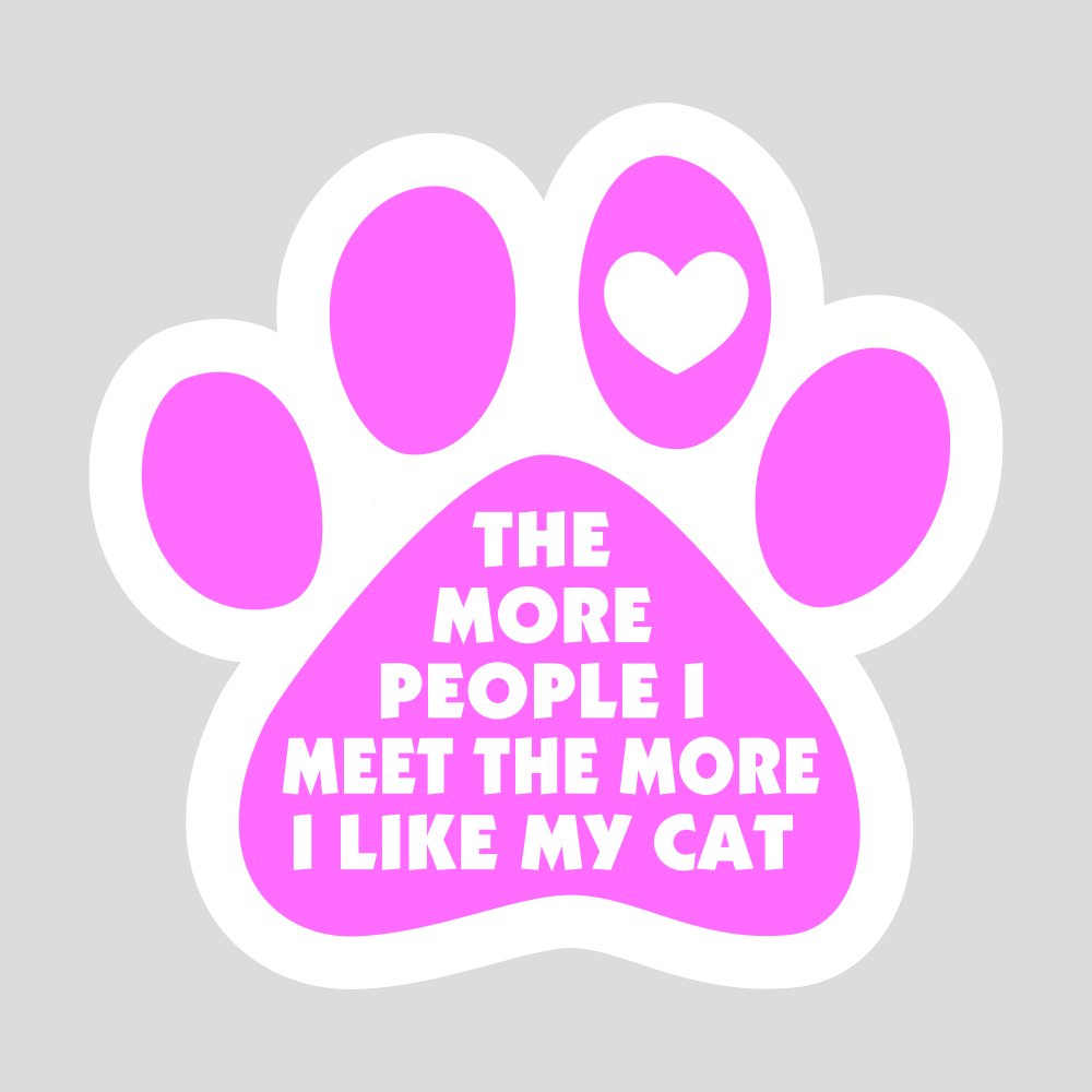 The More People I Meet the More I Like My Cat - Car Magnet