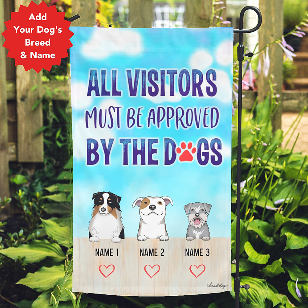 Limited Time Offer 63% Off - All Visitors Must Be Approved by The Dog - Personalized Dog Garden Flag
