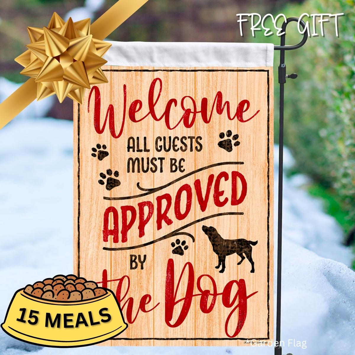 Feed 15 Shelter Dogs for $9.00 and Receive An All Guests Must Be Approved The Dog Garden Flag