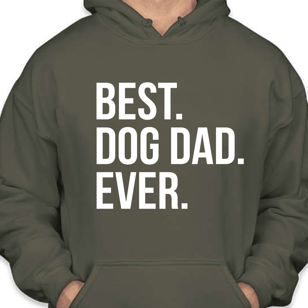 Best. Dog Dad. Ever. Hoodie Military Green