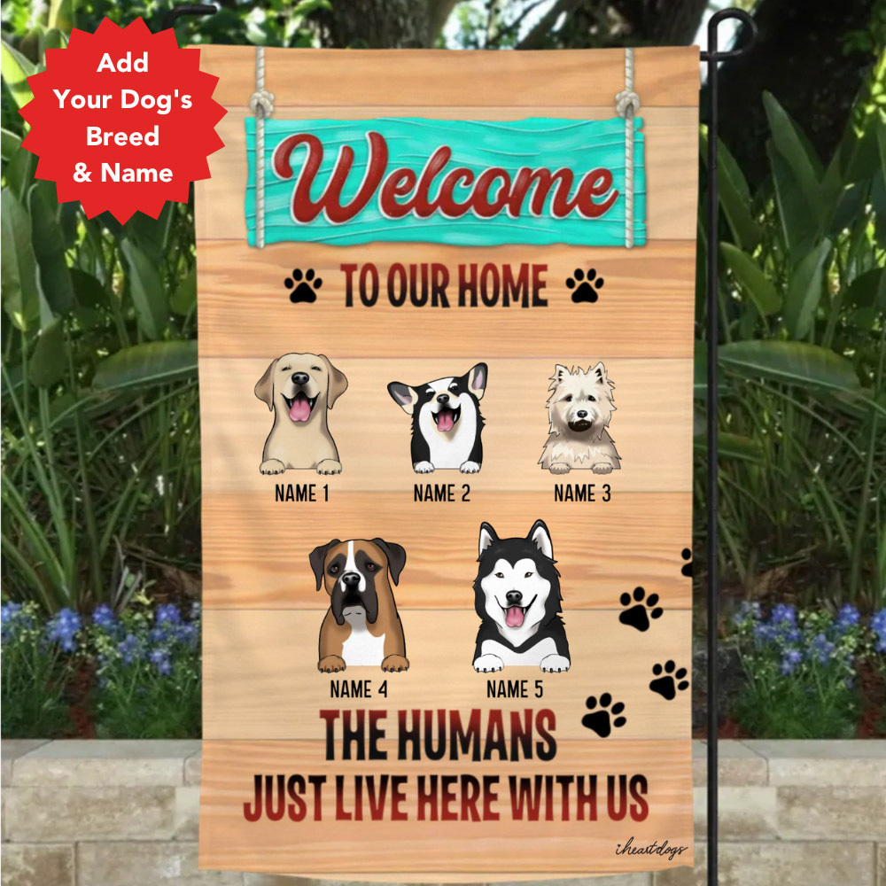 Limited Time Offer 63% Off - Welcome To Our Home... The Humans Just Live Here - Personalized Dog Garden Flag