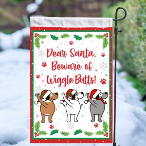 FREE Dear Santa, Beware Of Wiggle Butts!  Christmas Dogs Garden Flag