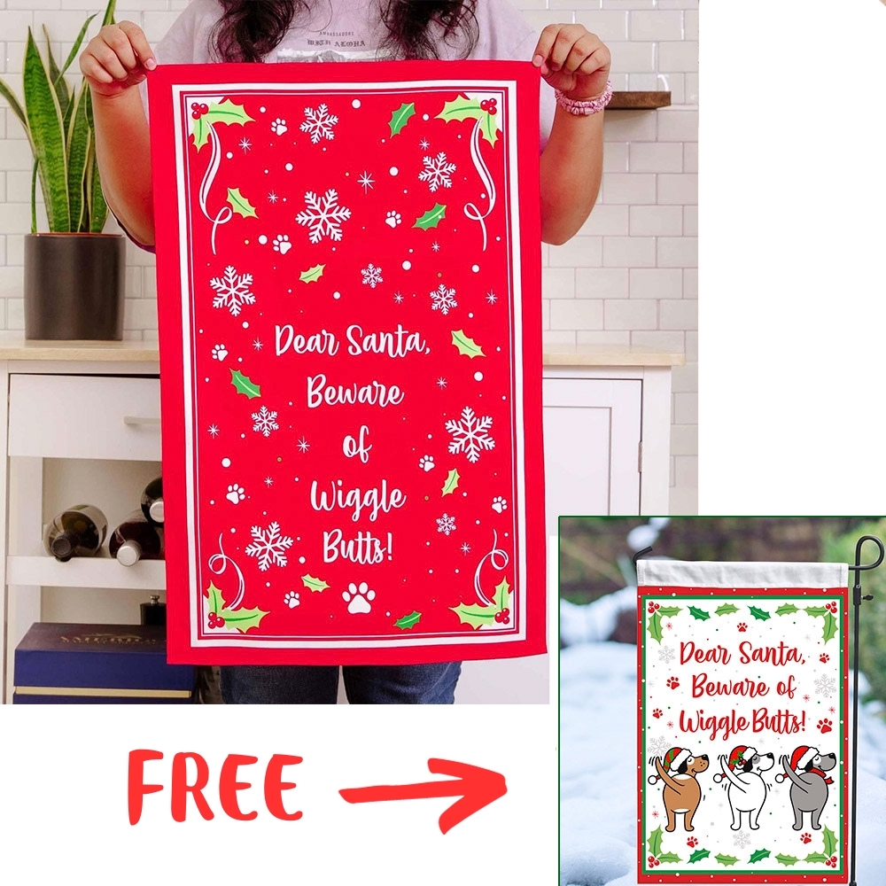 Image of FREE Dear Santa Beware of Wiggle Butts Garden Flag with Purchase of a Wiggle Butts Christmas XL Flour Sack Kitchen Towel