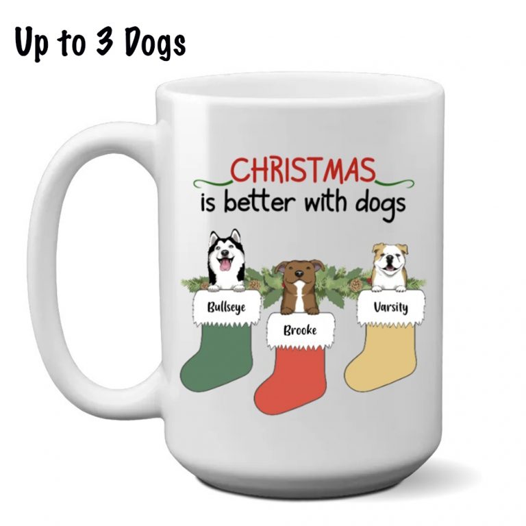 Christmas Is Better With Dogs Stockings Mug Personalized (15oz) Choose Your Dog’s Breed and Name!