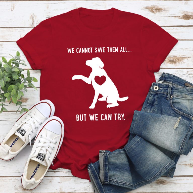 We Cannot Save Them All.. But We Can Try - Dogs Standard Tee Red