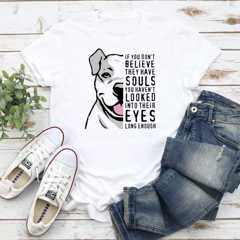Second Chance Movement™ -If You Don’t Believe They Have Souls … Pit Bull’s Eyes Standard Tee White