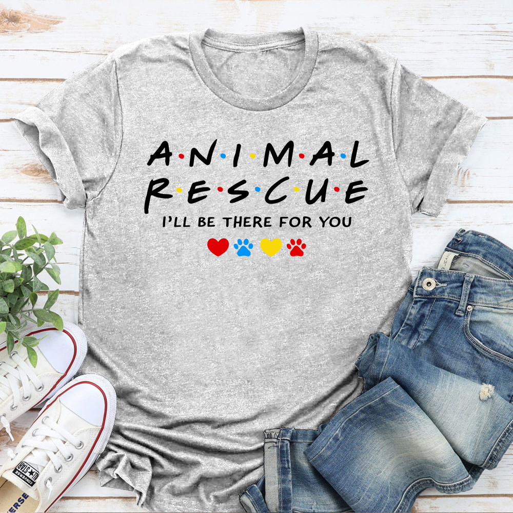 Animal Rescue I’ll Be There For You Standard Tee Heather Grey