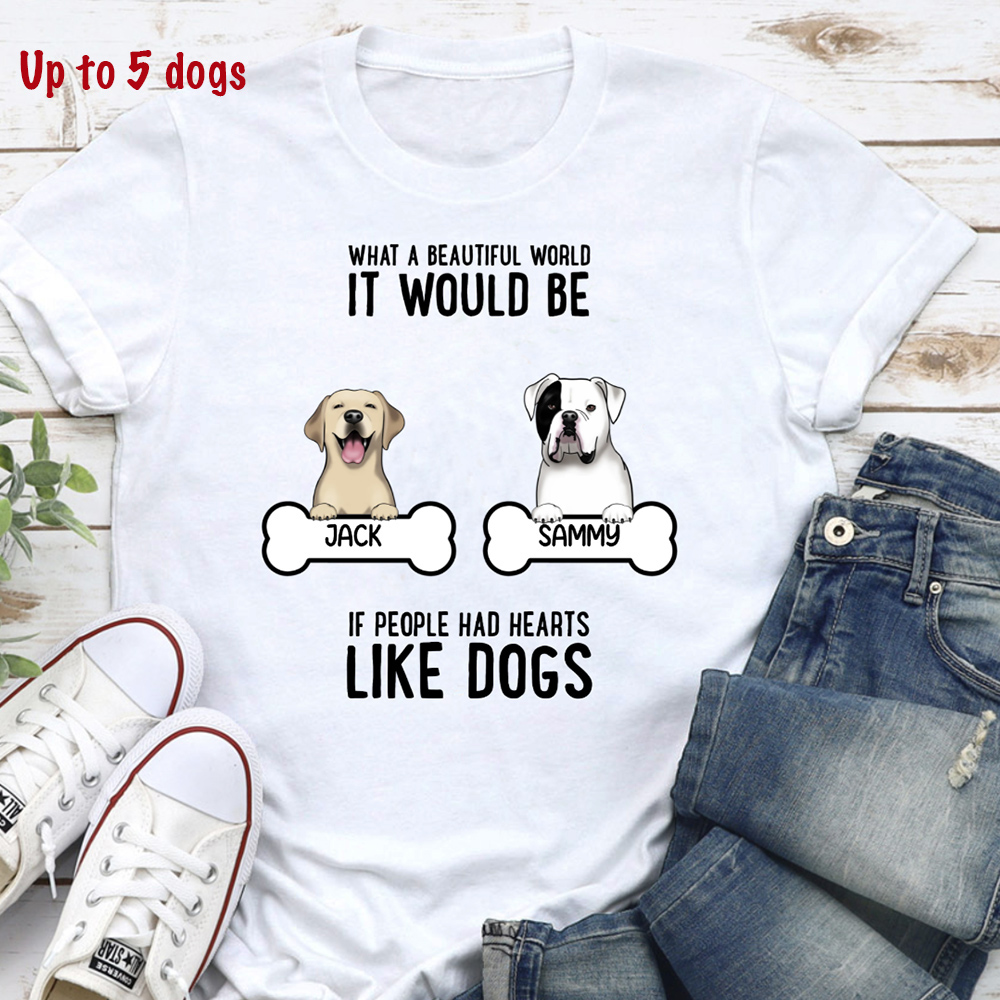 What A Beautiful World It Would Be ... Personalized Standard Tee White – Choose Your Dog’s Breed and Name (Up to 5 Dogs)