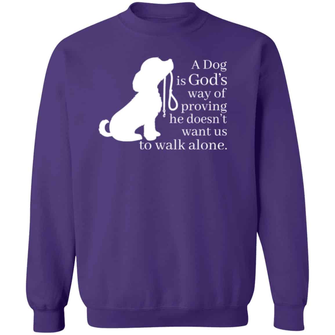 A Dog Is God’s Way Sweatshirt Purple