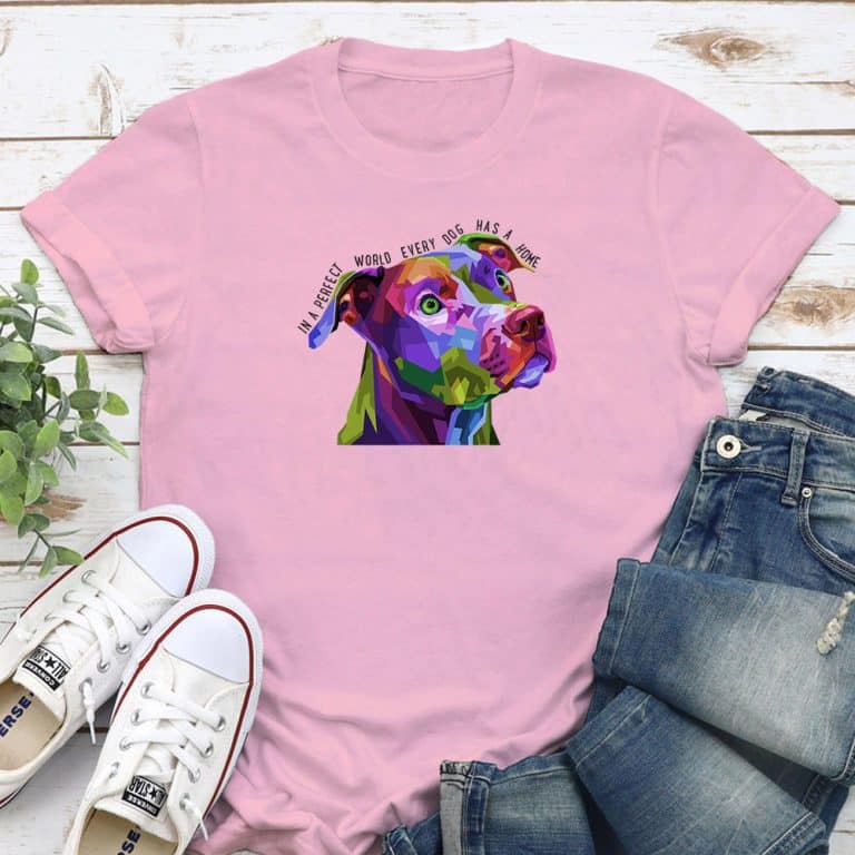 In A Perfect World Every Dog Has A Home Standard Tee Light Pink