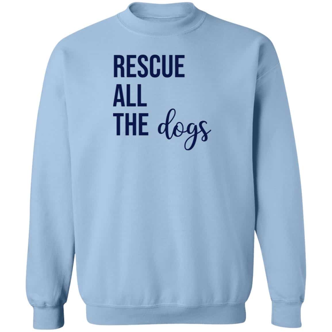 Rescue All The Dogs ! Sweatshirt Light Blue