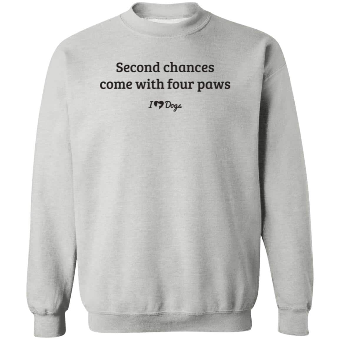 Second Chances Come with Four Paw iHeartDogs Sweatshirt Heather Grey