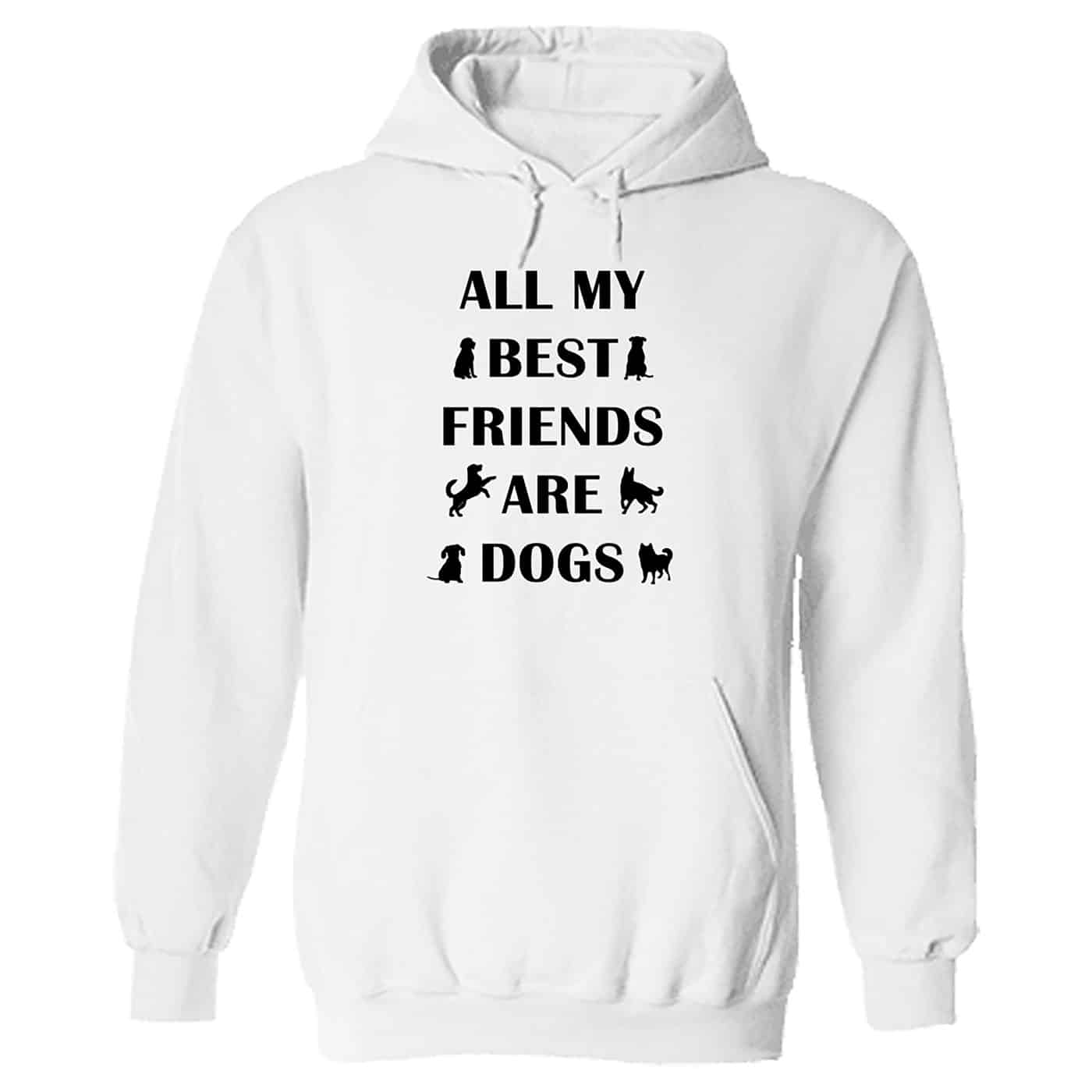 All My Best Friends Are Dogs Hoodie White