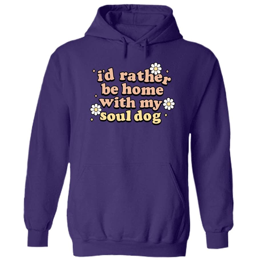 I’d Rather Be Home With My Soul Dog Hoodie Purple